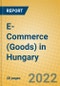 E-Commerce (Goods) in Hungary - Product Thumbnail Image