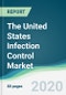 The United States Infection Control Market - Forecasts from 2020 to 2025 - Product Thumbnail Image