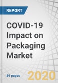 COVID-19 Impact on Packaging Market by Material Type (Plastics/Polymers, Paper & Paperboard, Glass and Metal), Application (Healthcare, Food & Beverages, Household Hygiene, Beauty & Personal Care and Electrical & Electronics) and Region - Global Forecast to 2021- Product Image