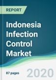 Indonesia Infection Control Market - Forecasts from 2020 to 2025- Product Image