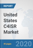 United States C4ISR Market: Prospects, Trends Analysis, Market Size and Forecasts up to 2025- Product Image