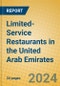 Limited-Service Restaurants in the United Arab Emirates - Product Image