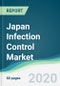 Japan Infection Control Market - Forecasts from 2020 to 2025 - Product Thumbnail Image