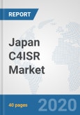 Japan C4ISR Market: Prospects, Trends Analysis, Market Size and Forecasts up to 2025- Product Image