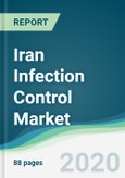 Iran Infection Control Market - Forecasts from 2020 to 2025- Product Image
