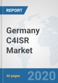 Germany C4ISR Market: Prospects, Trends Analysis, Market Size and Forecasts up to 2025- Product Image