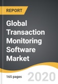 Global Transaction Monitoring Software Market 2020-2028- Product Image
