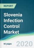 Slovenia Infection Control Market - Forecasts from 2020 to 2025- Product Image