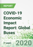 COVID-19 Economic Impact Report: Global Buses- Product Image