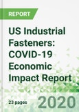US Industrial Fasteners: COVID-19 Economic Impact Report- Product Image