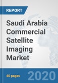 Saudi Arabia Commercial Satellite Imaging Market: Prospects, Trends Analysis, Market Size and Forecasts up to 2025- Product Image