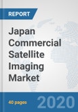 Japan Commercial Satellite Imaging Market: Prospects, Trends Analysis, Market Size and Forecasts up to 2025- Product Image