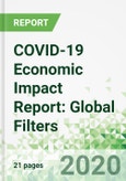 COVID-19 Economic Impact Report: Global Filters- Product Image