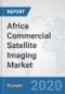 Africa Commercial Satellite Imaging Market: Prospects, Trends Analysis, Market Size and Forecasts up to 2025 - Product Thumbnail Image