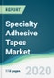 Specialty Adhesive Tapes Market - Forecasts from 2020 to 2025 - Product Thumbnail Image