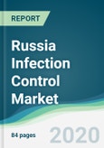 Russia Infection Control Market - Forecasts from 2020 to 2025- Product Image