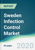 Sweden Infection Control Market - Forecasts from 2020 to 2025- Product Image