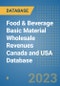 Food & Beverage Basic Material Wholesale Revenues Canada and USA Database - Product Image