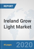 Ireland Grow Light Market: Prospects, Trends Analysis, Market Size and Forecasts up to 2025- Product Image