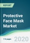 Protective Face Mask Market - Forecasts from 2020 to 2025 - Product Thumbnail Image