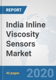 India Inline Viscosity Sensors Market: Prospects, Trends Analysis, Market Size and Forecasts up to 2025- Product Image