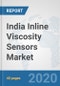 India Inline Viscosity Sensors Market: Prospects, Trends Analysis, Market Size and Forecasts up to 2025 - Product Thumbnail Image