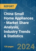 China Small Home Appliances - Market Share Analysis, Industry Trends & Statistics, Growth Forecasts 2020 - 2029- Product Image