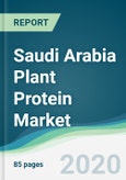 Saudi Arabia Plant Protein Market - Forecasts from 2020 to 2025- Product Image