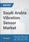 Saudi Arabia Vibration Sensor Market: Prospects, Trends Analysis, Market Size and Forecasts up to 2025 - Product Thumbnail Image