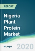 Nigeria Plant Protein Market - Forecasts from 2020 to 2025- Product Image