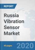 Russia Vibration Sensor Market: Prospects, Trends Analysis, Market Size and Forecasts up to 2025- Product Image
