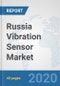 Russia Vibration Sensor Market: Prospects, Trends Analysis, Market Size and Forecasts up to 2025 - Product Thumbnail Image