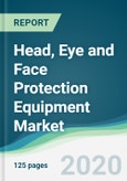 Head, Eye and Face Protection Equipment Market - Forecasts from 2020 to 2025- Product Image