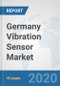 Germany Vibration Sensor Market: Prospects, Trends Analysis, Market Size and Forecasts up to 2025 - Product Thumbnail Image