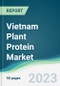 Vietnam Plant Protein Market Forecasts from 2023 to 2028 - Product Thumbnail Image