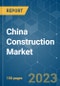 China Construction Market - Growth, Trends, COVID-19 Impact, and Forecasts (2022 - 2027) - Product Image