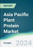 Asia Pacific Plant Protein Market - Forecasts from 2020 to 2025- Product Image