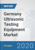 Germany Ultrasonic Testing Equipment Market: Prospects, Trends Analysis, Market Size and Forecasts up to 2025- Product Image