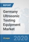 Germany Ultrasonic Testing Equipment Market: Prospects, Trends Analysis, Market Size and Forecasts up to 2025 - Product Thumbnail Image