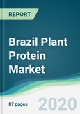 Brazil Plant Protein Market - Forecasts from 2020 to 2025- Product Image