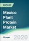 Mexico Plant Protein Market - Forecasts from 2020 to 2025 - Product Thumbnail Image