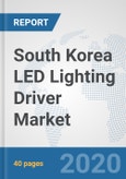 South Korea LED Lighting Driver Market: Prospects, Trends Analysis, Market Size and Forecasts up to 2025- Product Image