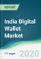 India Digital Wallet Market - Forecasts from 2020 to 2025 - Product Thumbnail Image