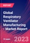 Global Respiratory Ventilator Manufacturing - Industry Market Research Report - Product Thumbnail Image