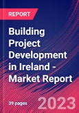 Building Project Development in Ireland - Industry Market Research Report- Product Image