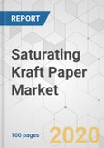 Saturating Kraft Paper Market - Global Industry Analysis, Size, Share, Growth, Trends, and Forecast, 2019 - 2027- Product Image