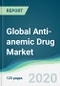 Global Anti-anemic Drug Market - Forecasts from 2020 to 2025 - Product Thumbnail Image