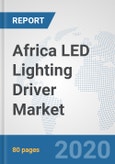 Africa LED Lighting Driver Market: Prospects, Trends Analysis, Market Size and Forecasts up to 2025- Product Image