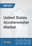 United States Accelerometer Market: Prospects, Trends Analysis, Market Size and Forecasts up to 2025- Product Image