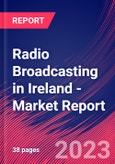 Radio Broadcasting in Ireland - Industry Market Research Report- Product Image